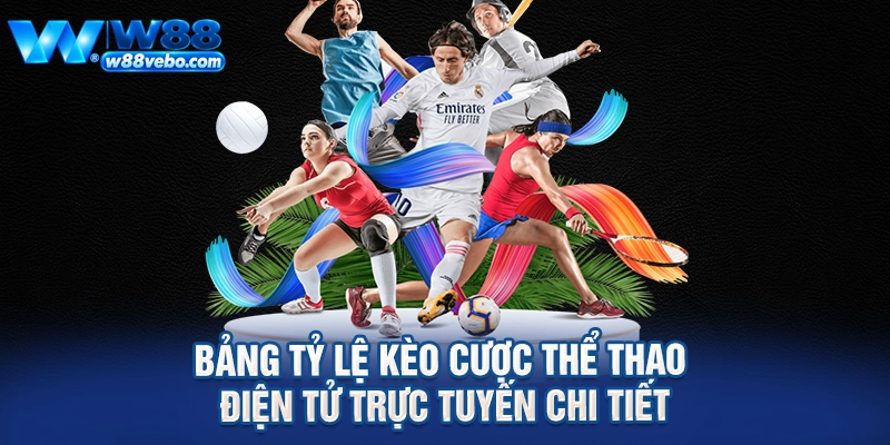 Bảng tỷ lệ kèo cược thể thao điện tử trực tuyến chi tiết
