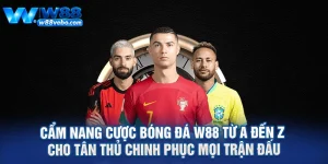 Cam Nang Cuoc Bong Da W88 Tu A Den Z Cho Tan Thu Chinh Phuc Moi Tran Dau