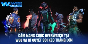 Cam Nang Cuoc Overwatch Tai W88 Va Bi Quyet Soi Keo Thang Lon