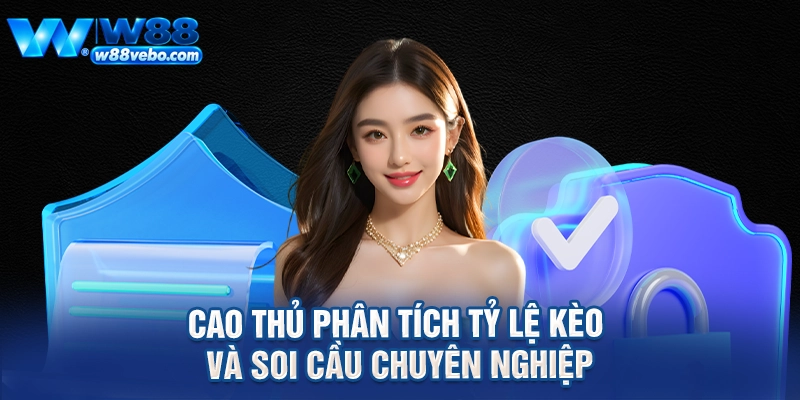 Cao thủ phân tích tỷ lệ kèo và soi cầu chuyên nghiệp