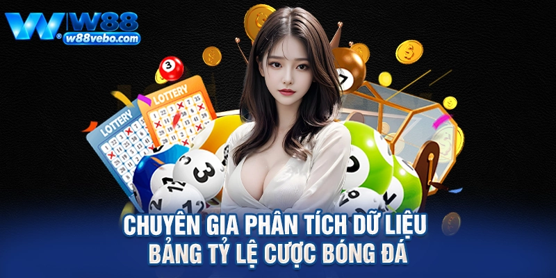 Chuyên gia phân tích dữ liệu bảng tỷ lệ cược bóng đá