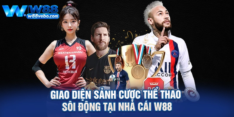 Giao diện sảnh cược thể thao sôi động tại nhà cái W88