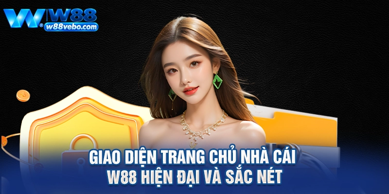 Giao diện trang chủ nhà cái W88 hiện đại và sắc nét