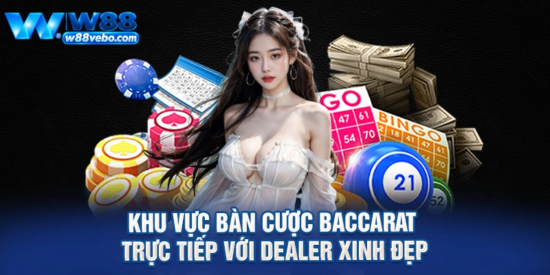 Khu vực bàn cược baccarat trực tiếp với dealer xinh đẹp