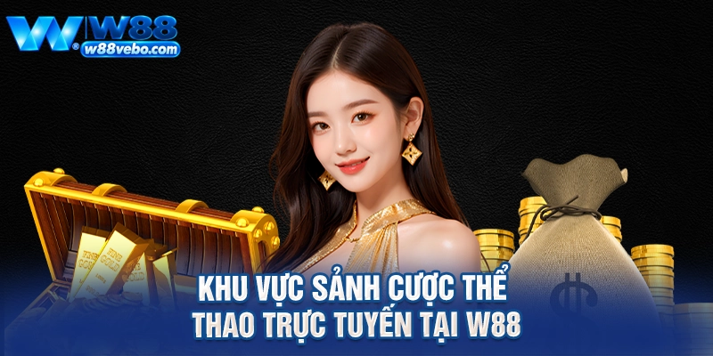 Khu vực sảnh cược thể thao trực tuyến tại W88