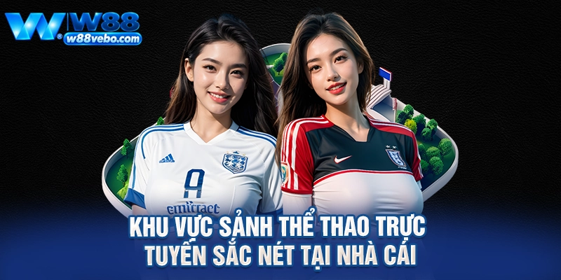 Khu vực sảnh thể thao trực tuyến sắc nét tại nhà cái