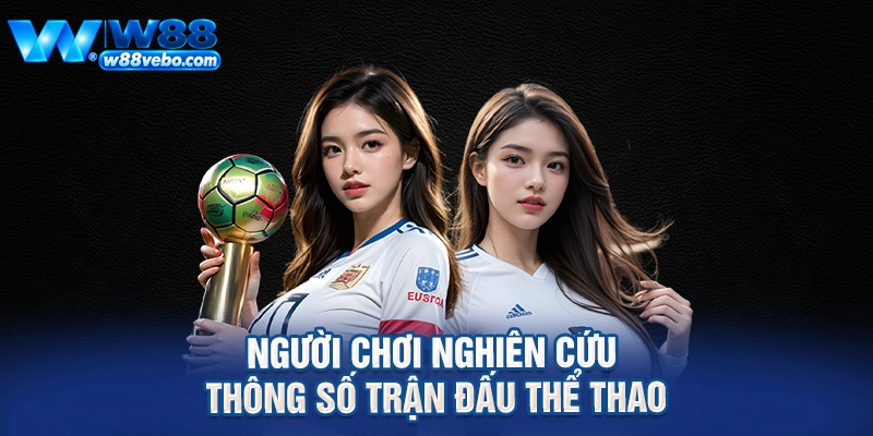 Người chơi nghiên cứu thông số trận đấu thể thao