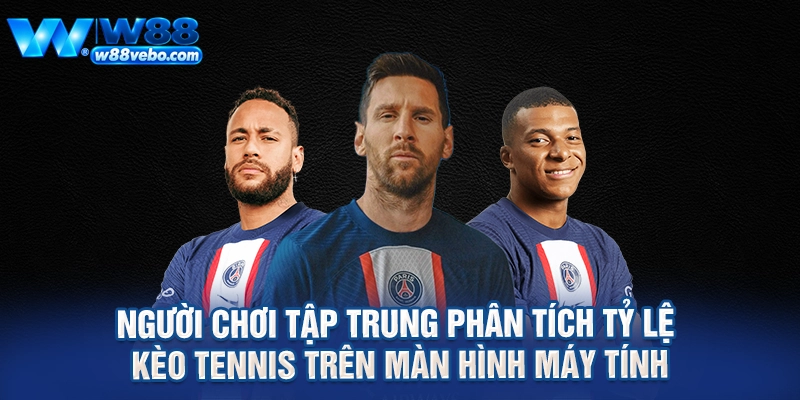 Người chơi tập trung phân tích tỷ lệ kèo tennis trên màn hình máy tính