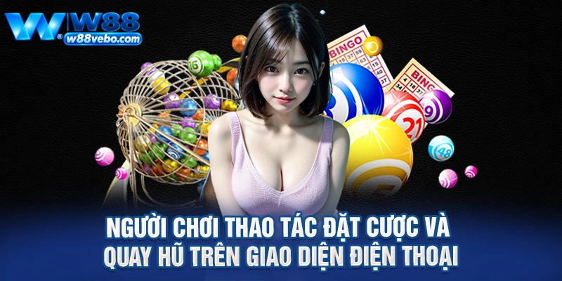 Người chơi thao tác đặt cược và quay hũ trên giao diện điện thoại